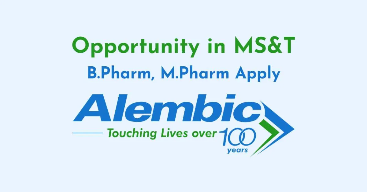 Opportunity in MS&T at Alembic Pharmaceuticals