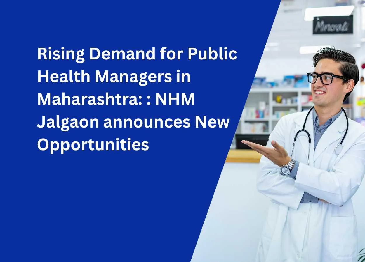 Rising Demand for Public Health Managers in Maharashtra: NHM Jalgaon Announces New Opportunities