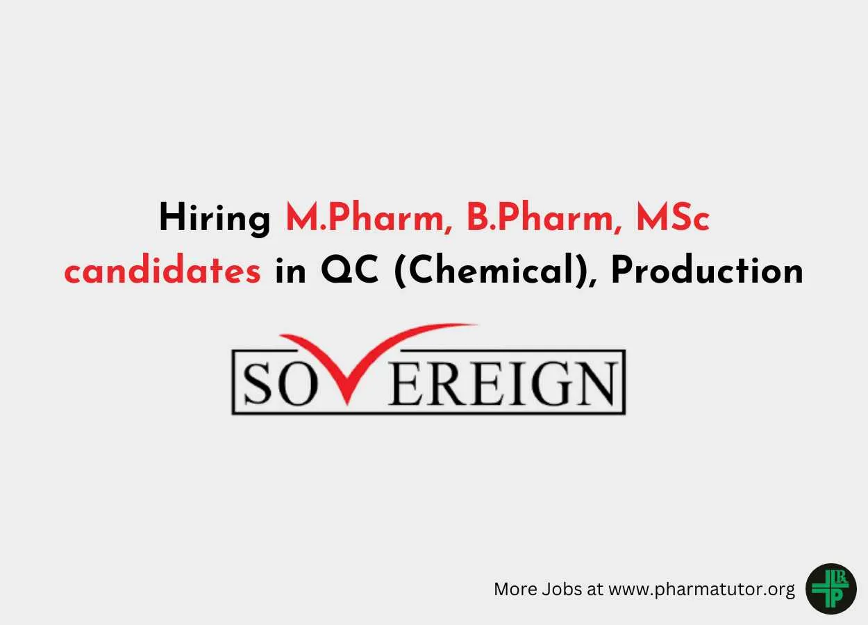 Sovereign Pharma Hiring M.Pharm, B.Pharm, MSc candidates in QC (Chemical), Production