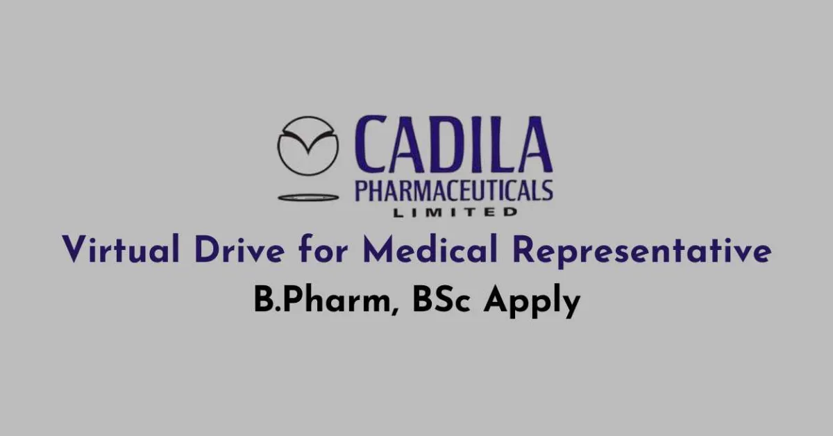 Virtual Drive for Medical Representative at Cadila Pharmaceuticals | B.Pharm, BSc Apply