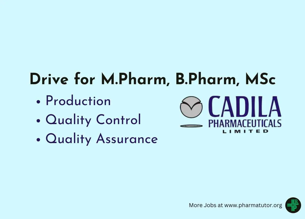 Walk in Drive for M.Pharm, B.Pharm, MSc in Production, QA, QC at Cadila Pharmaceuticals