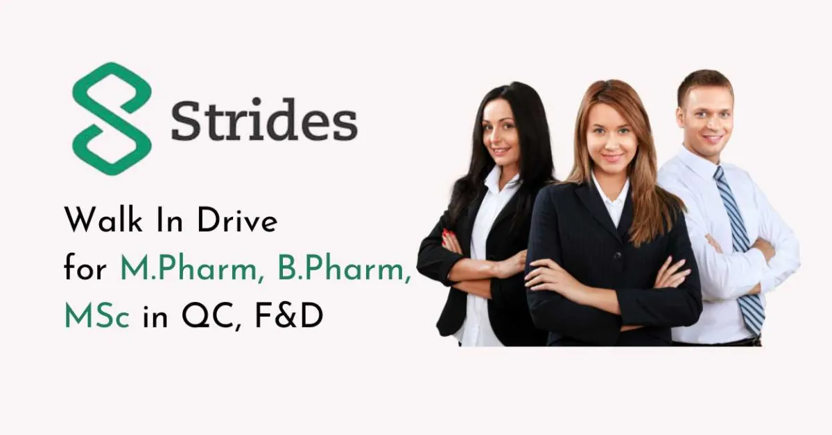 Walk In Drive for M.Pharm, B.Pharm, M.Sc in QC, Formulation & Development at Strides Pharma