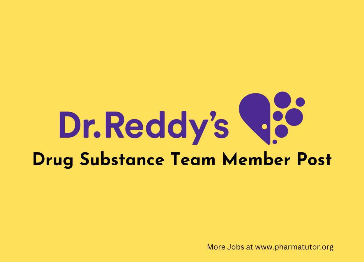 Work as Drug Substance Team Member at Dr. Reddy’s Laboratories