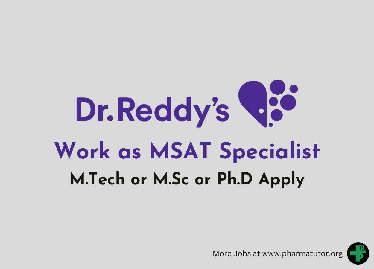 Work as MSAT Specialist at Dr. Reddy’s Laboratories