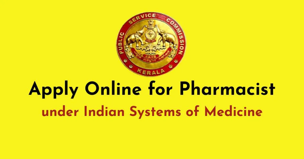 Apply Online for Pharmacist under Indian Systems of Medicine, KPSC