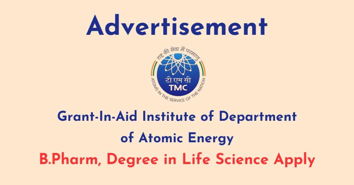 Advertisement for B.Pharm, Degree in Life Science at Grant-In-Aid Institute of Department of Atomic Energy, TMC