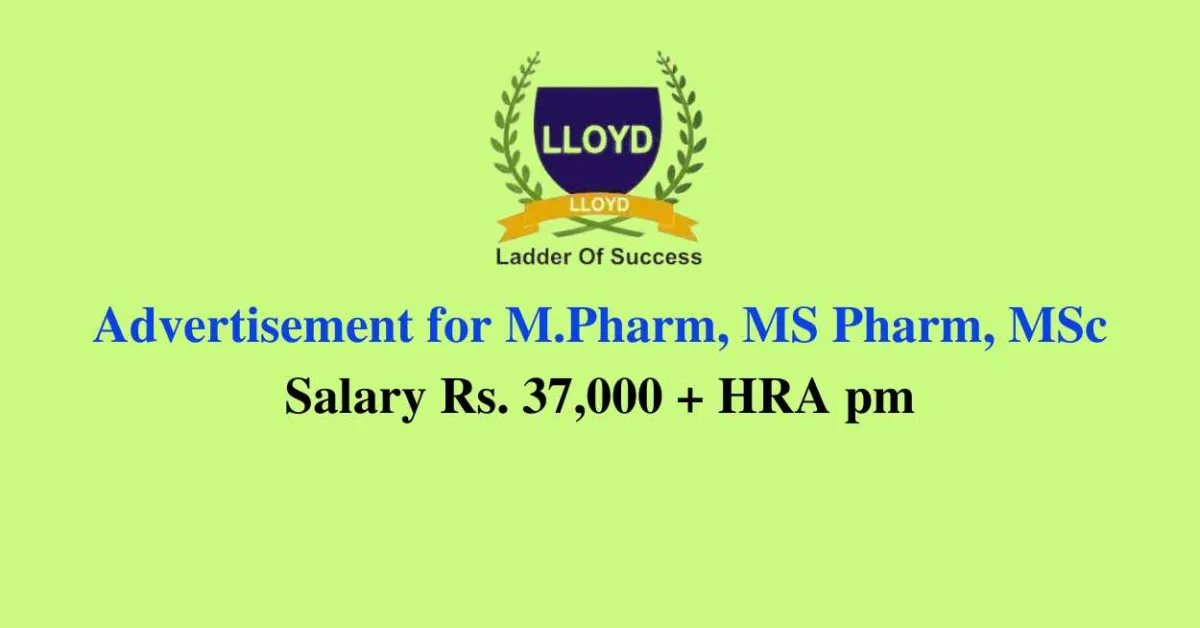 Advertisement for M.Pharm, M.S Pharm, MSc as JRF at Lloyd Institute of Management and Technology (Pharm)