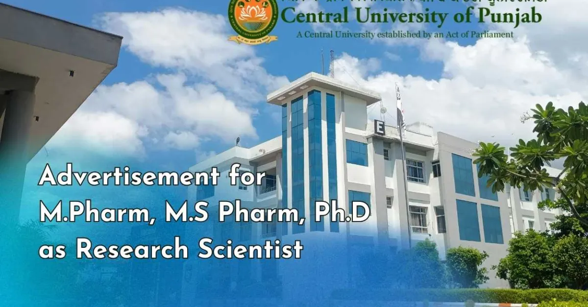 Advertisement for M.Pharm, M.S Pharm, Ph.D as Research Scientist at Central University of Punjab