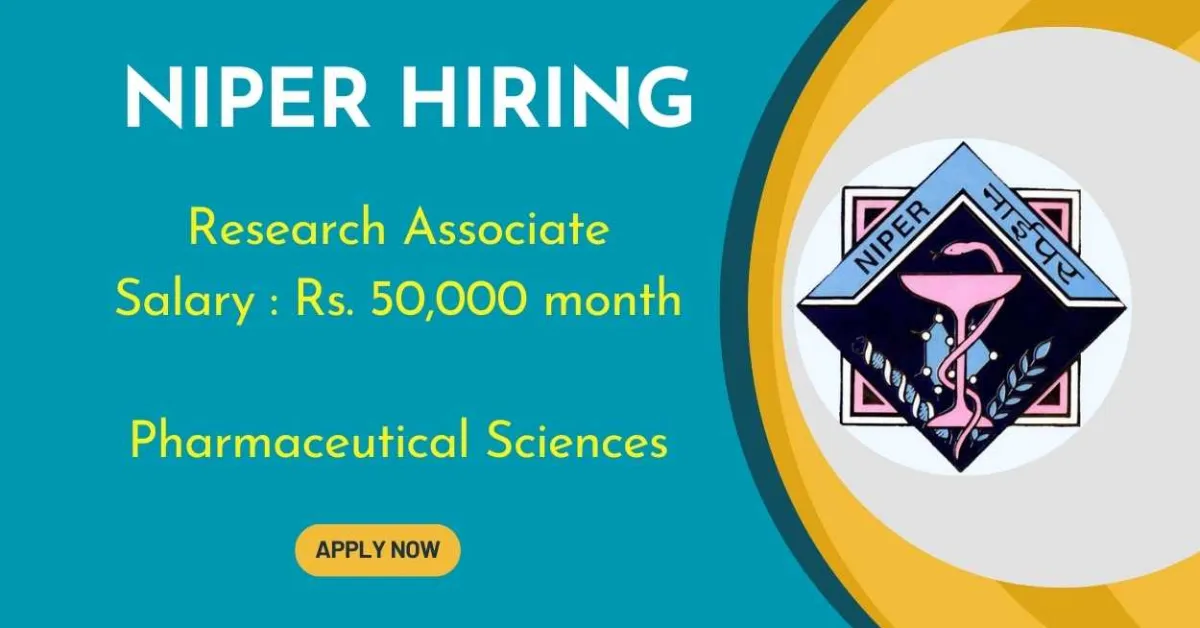 Advertisement for the post of Research Associate at NIPER | Salary Rs. 50,000 month