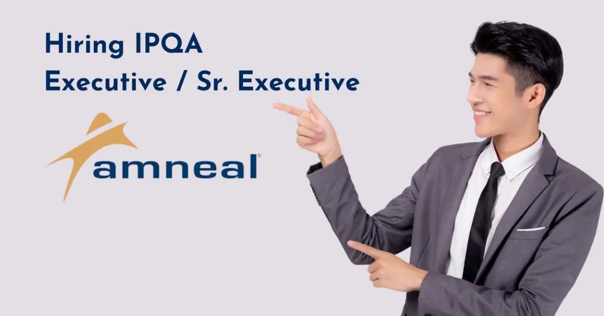 Amneal Pharma Hiring IPQA Executive / Sr. Executive