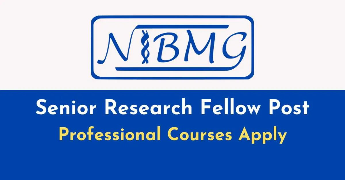 Applications are invited for the post of Senior Research Fellow at NIBMG