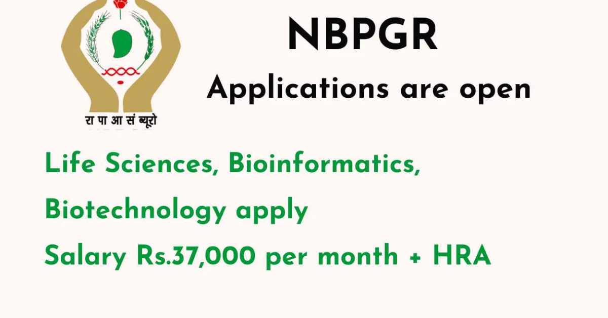 Applications are invited for the post of SRF & Project Assistant at ICAR-NBPGR