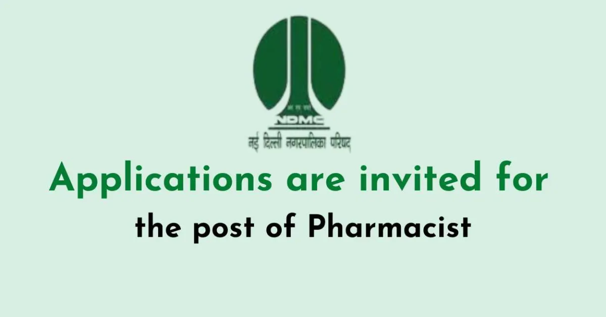 Applications are invited for the post of Pharmacist at NDMC