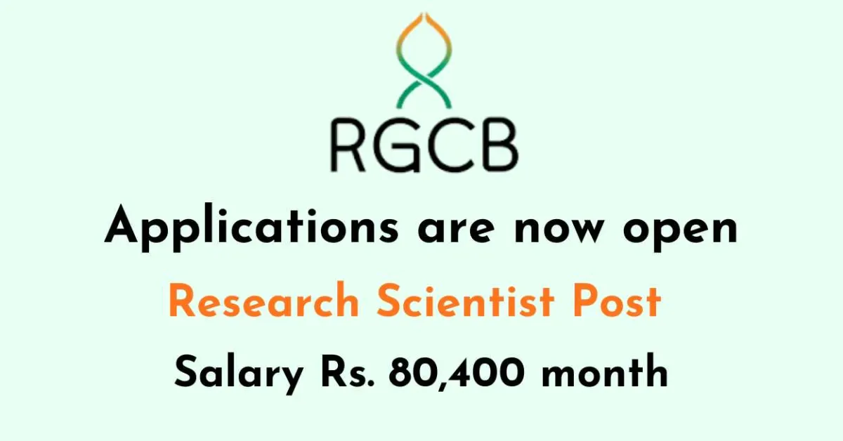 Applications are now open for Research Scientist at RGCB