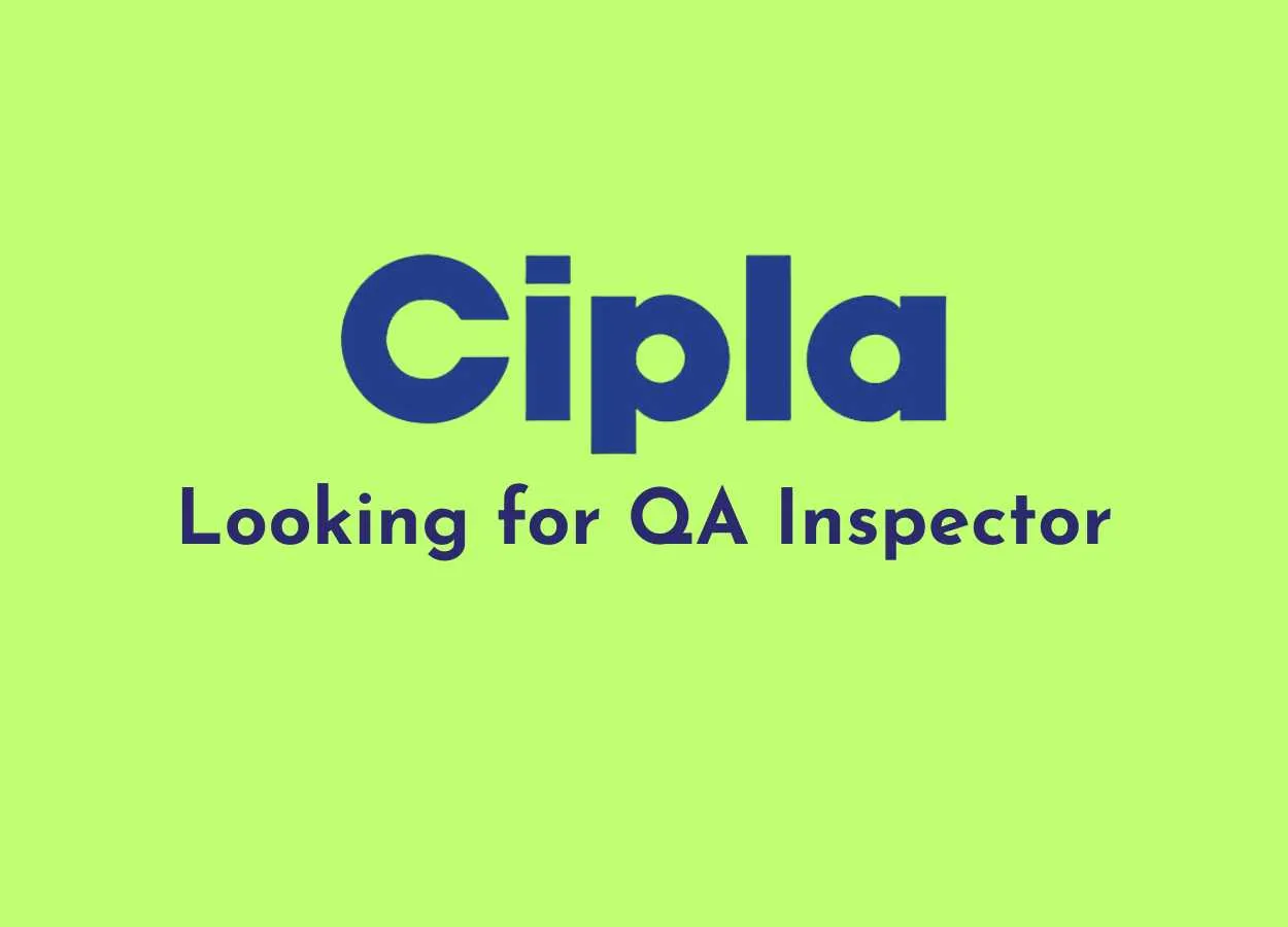 Cipla looking for QA Inspector