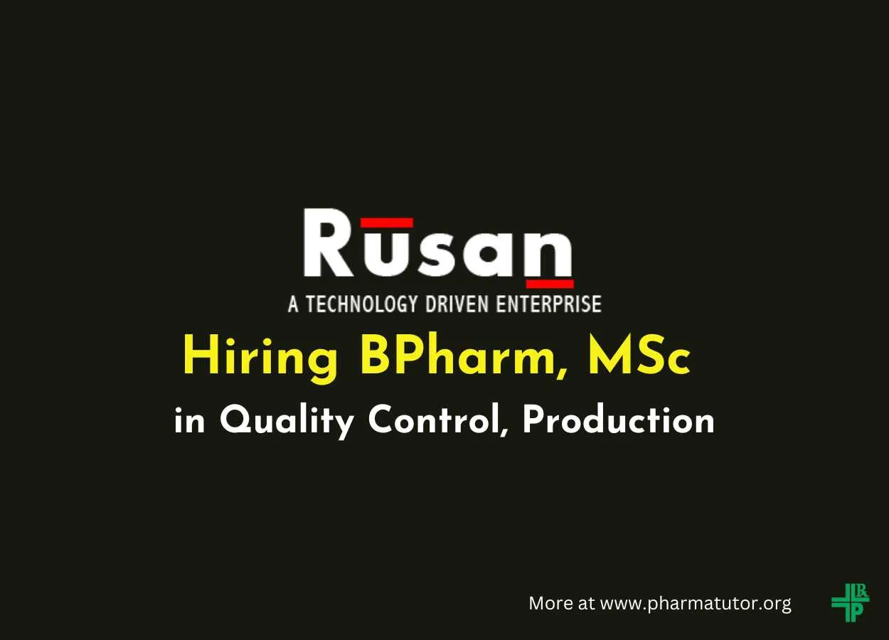 Hiring BPharm, MSc in Quality Control, Production at Rusan Pharma
