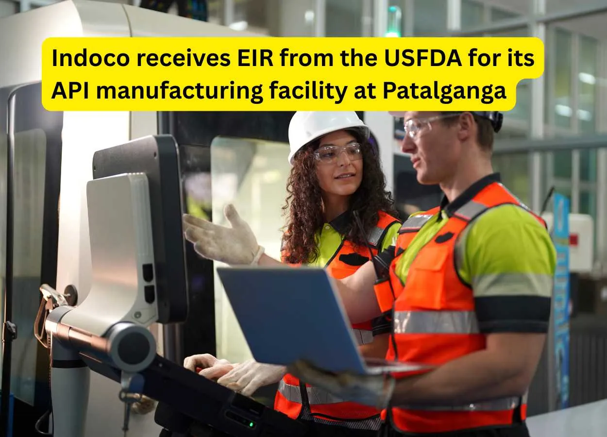 Indoco receives EIR from the USFDA for its API manufacturing facility at Patalganga