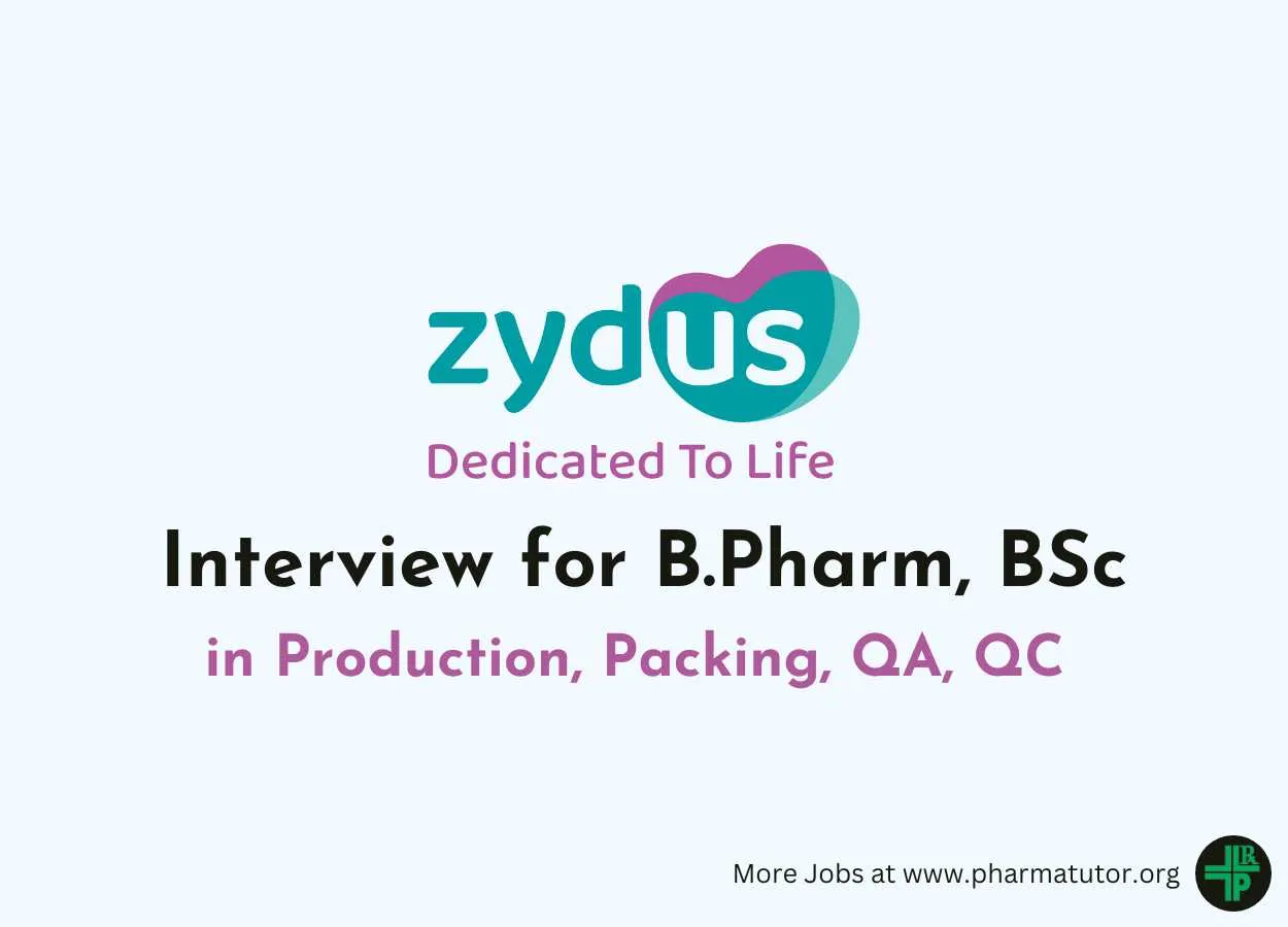 Interview for B.Pharm, BSc in Production, Packing, QA, QC at Zydus Lifesciences
