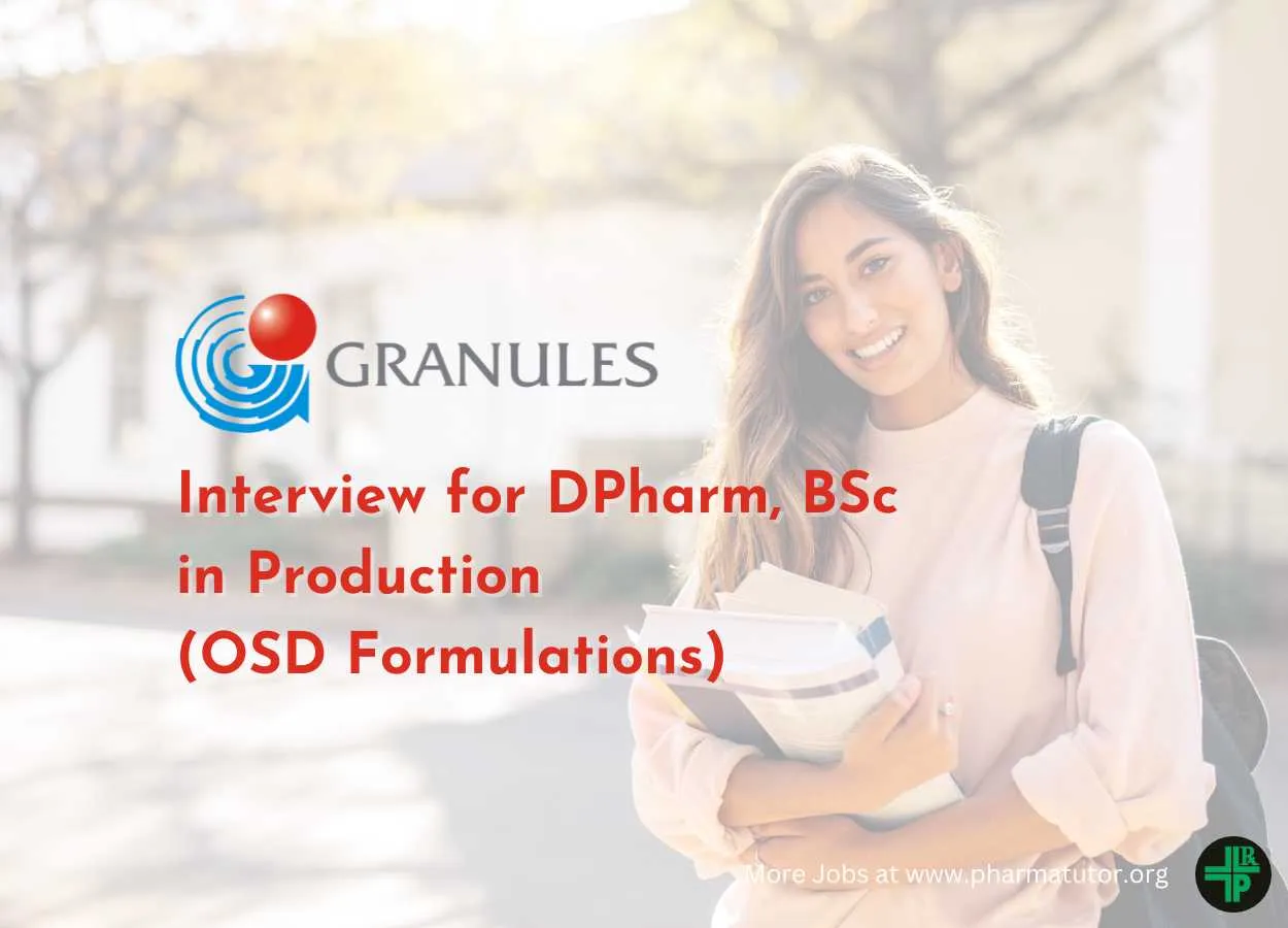 Interview for DPharm, BSc in Production (OSD Formulations) at Granules India