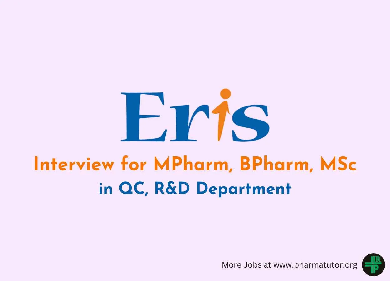 Interview for MPharm, BPharm, MSc in QC, R&D at Eris Therapeutics 
