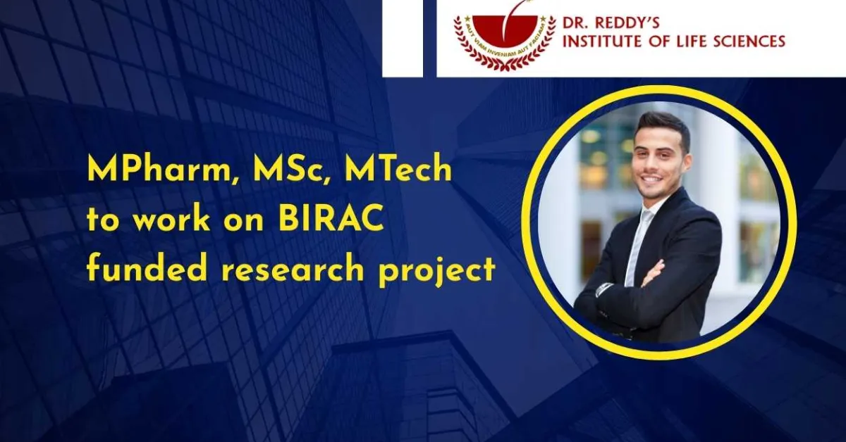 MPharm, MSc, MTech to work on BIRAC funded research project, DRILS