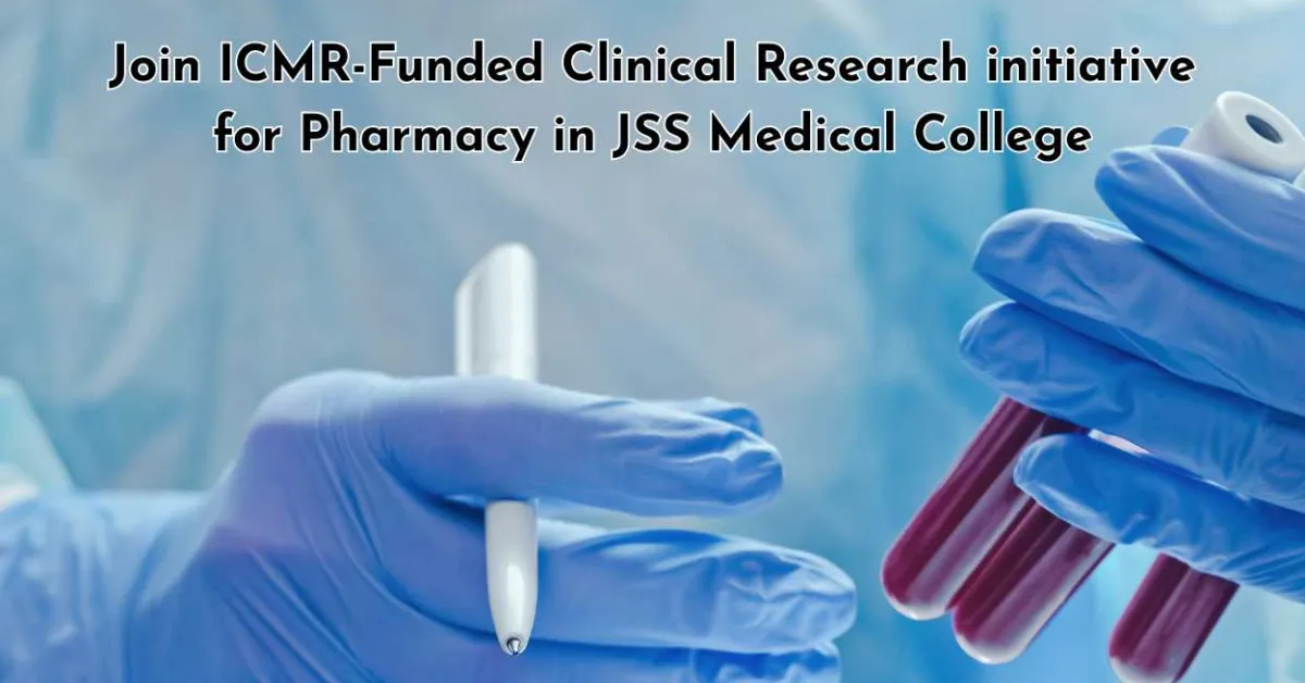 Join ICMR-Funded Clinical Research initiative for Pharmacy in JSS Medical College