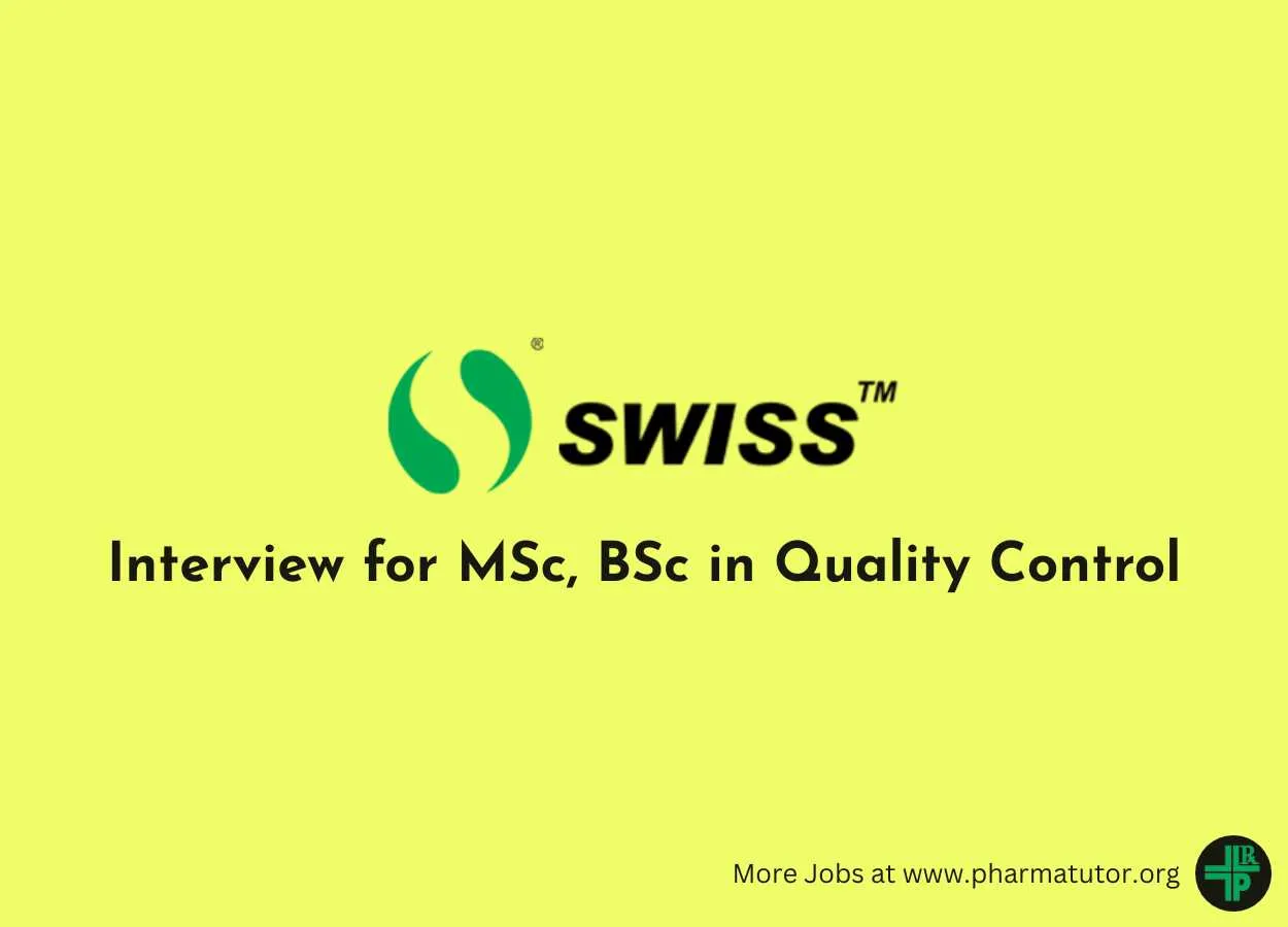 Interview for MSc, BSc in Quality Control at Swiss Parenterals
