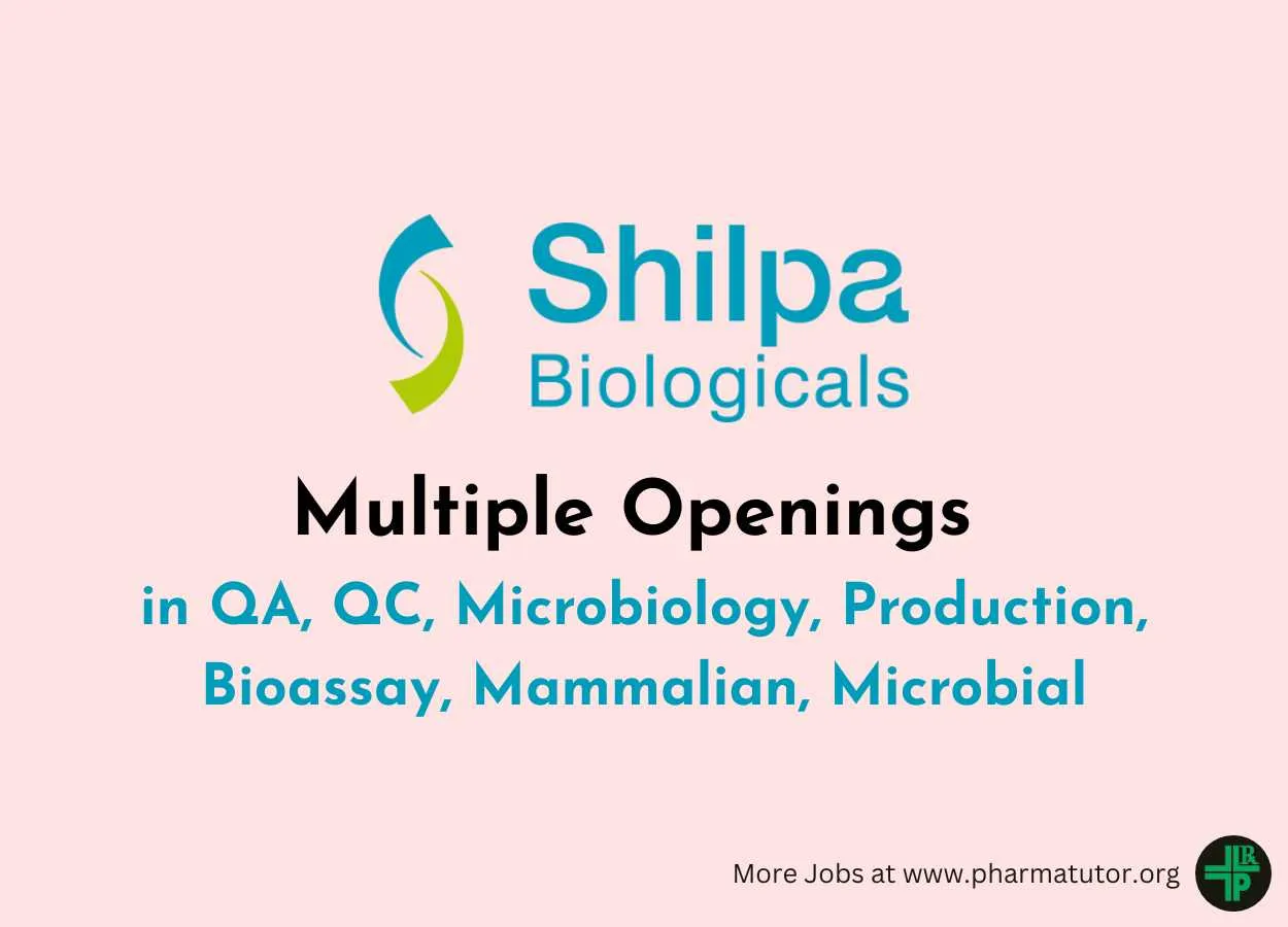 Multiple Openings in QA, QC, Microbiology, Production, Bioassay, Mammalian, Microbial at Shilpa Biologicals