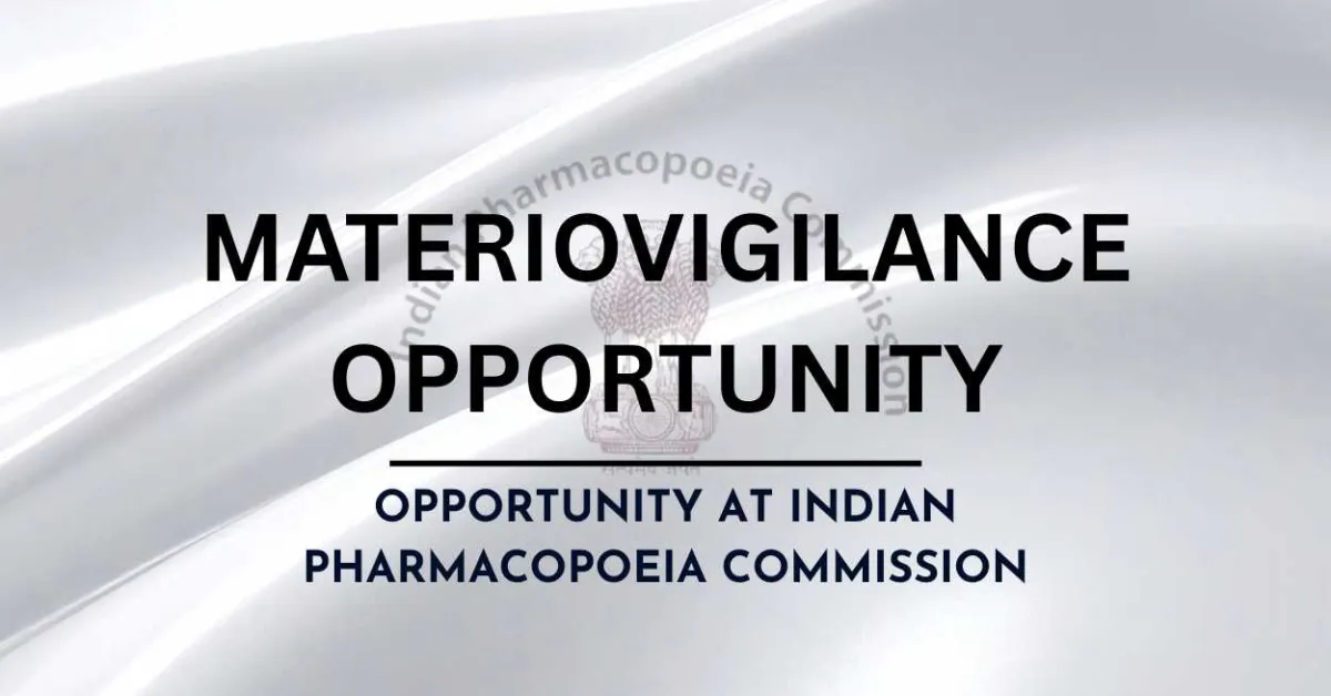 New pharma opportunity in Materiovigilance at Indian Pharmacopoeia Commission