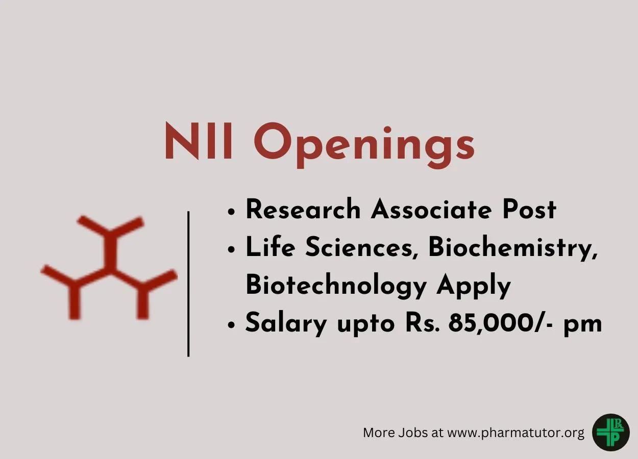 NII Openings : for Life Sciences, Biochemistry, Biotechnology candidates