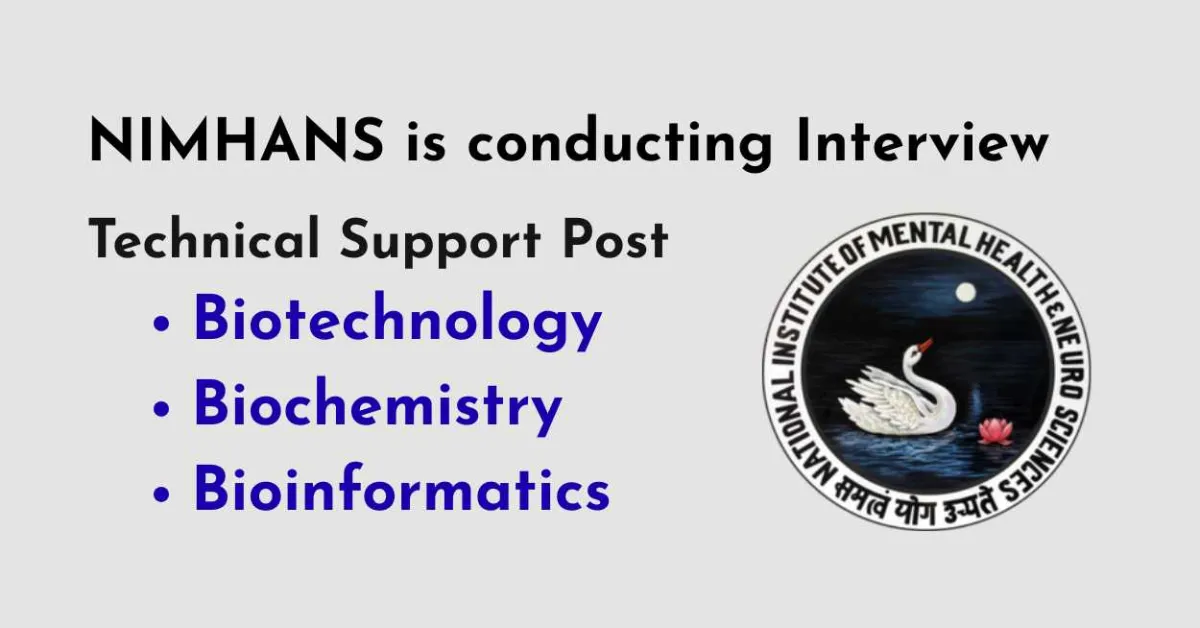 NIMHANS is conducting Interview for post of Project Technical Support | Biotechnology, Biochemistry, Bioinformatics Apply