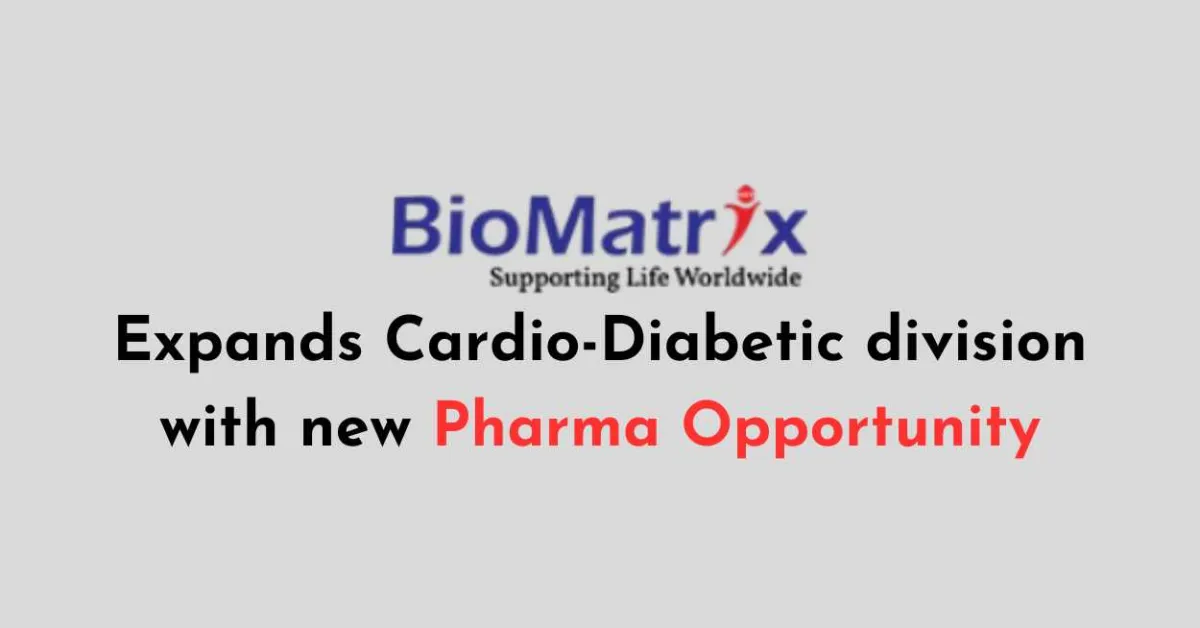 BioMatrix Healthcare expands Cardio-Diabetic division with new Pharma Opportunity