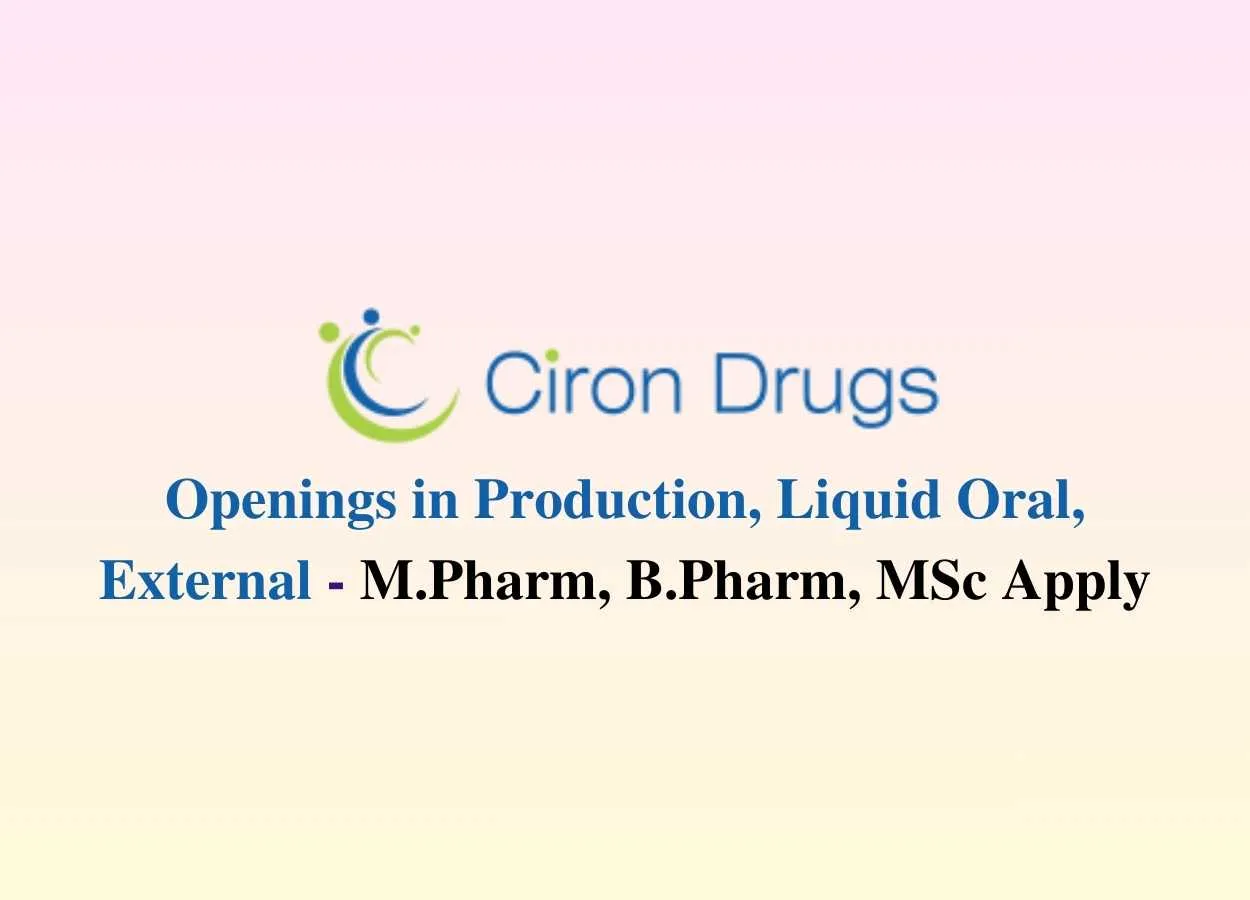 Openings in Production, Liquid Oral, External at at Ciron Drugs