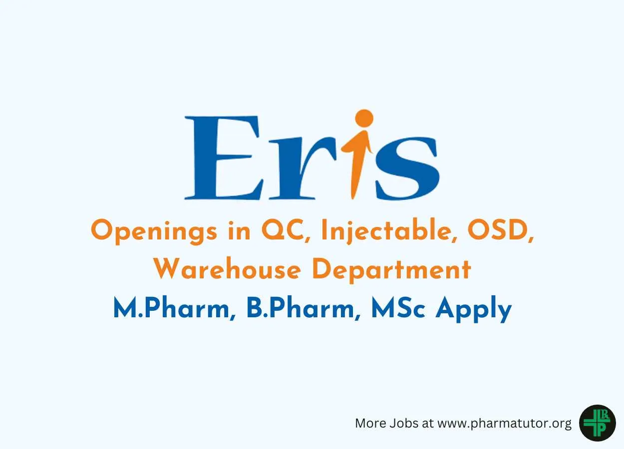Openings in QC, Injectable, OSD, Warehouse Department at Eris Therapeutics