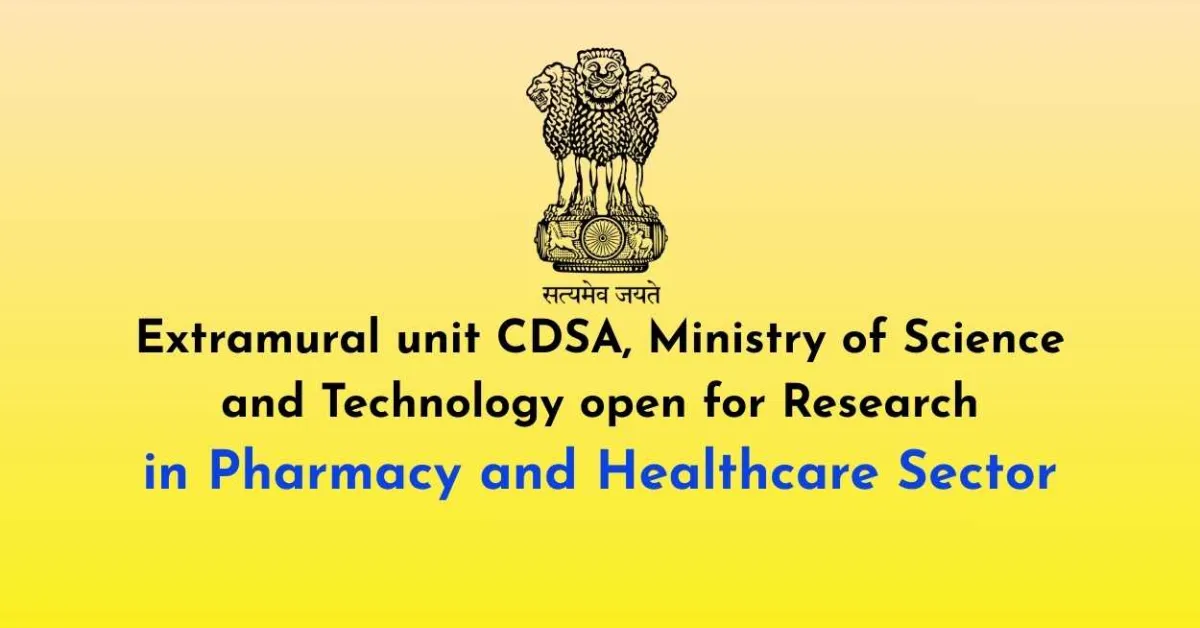 Extramural unit CDSA, Ministry of Science and Technology open for Research in Pharmacy and Healthcare Sector