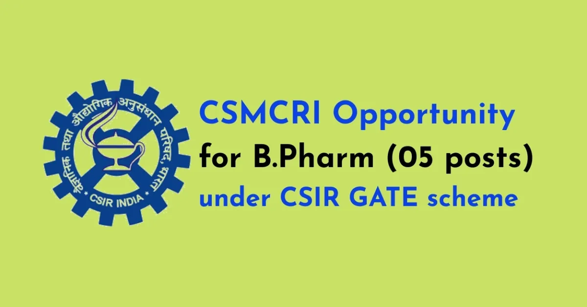 Opportunity for B.Pharm under CSIR GATE scheme at CSMCRI
