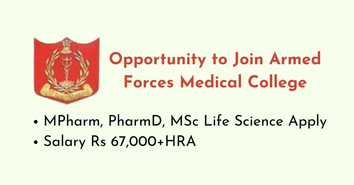 Opportunity for MPharm, PharmD, MSc Life science to Join Armed Forces Medical College 
