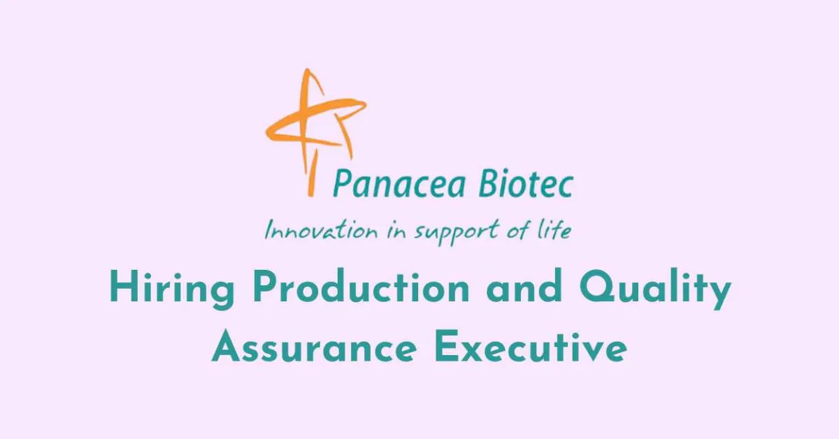 Panacea Biotec career in Production and Quality Assurance QMS