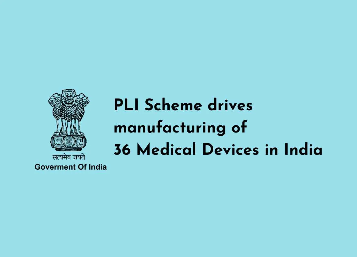 PLI Scheme drives manufacturing of 36 Medical Devices in India