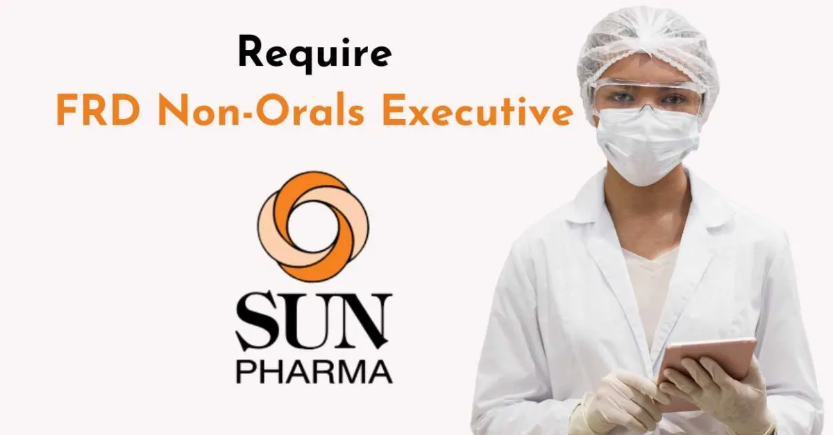 Require FRD Non-Orals Executive at Sun Pharma