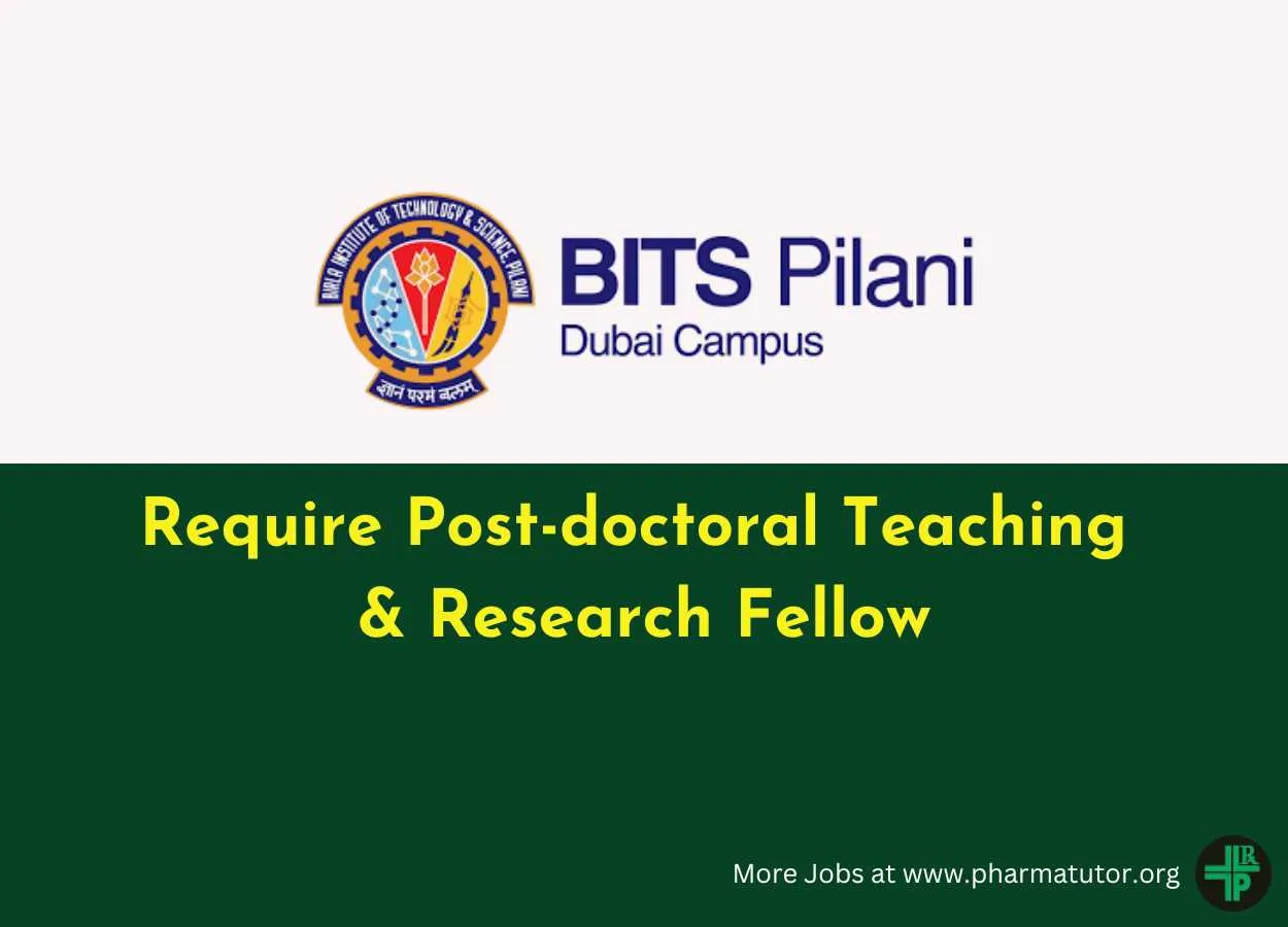 Require Post-doctoral Teaching & Research Fellow at BITS Pilani, Dubai Campus