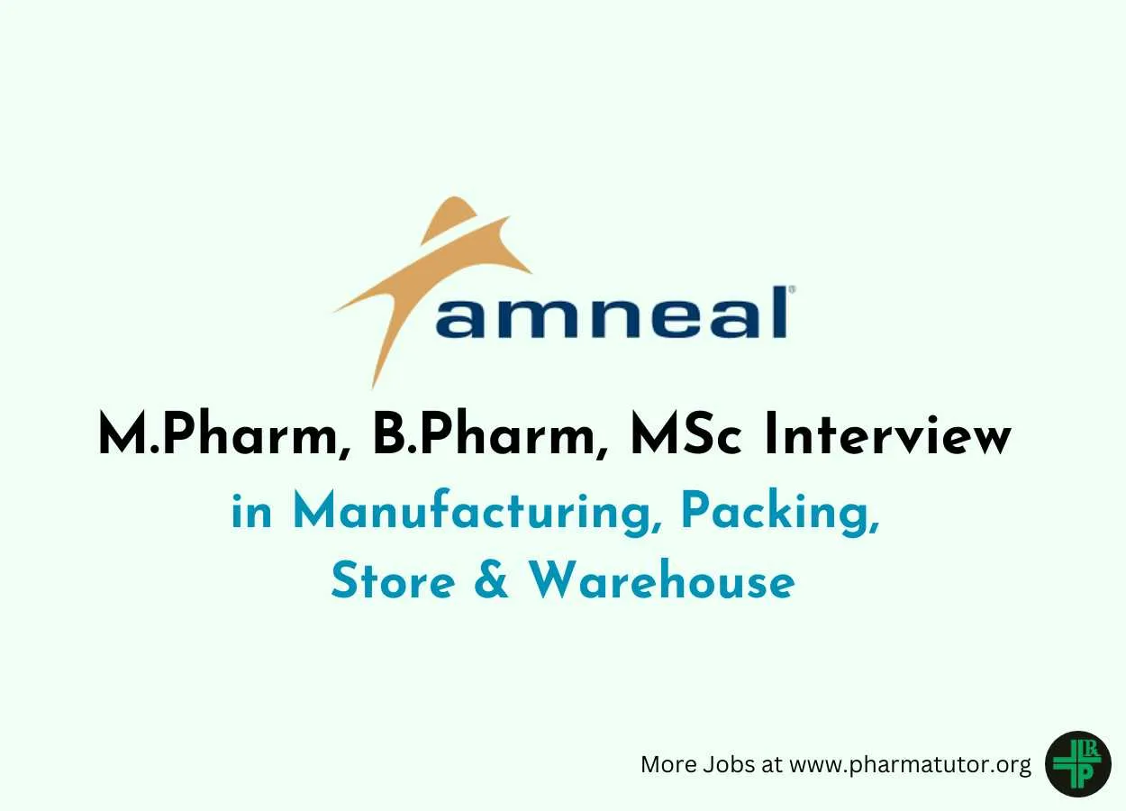 Walk in Drive for M.Pharm, B.Pharm, MSc in Manufacturing, Packing, Store & Warehouse at Amneal Pharma