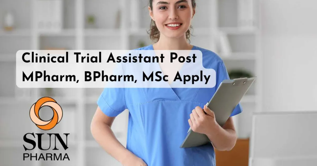 Work as Clinical Trial Assistant at Sun Pharma