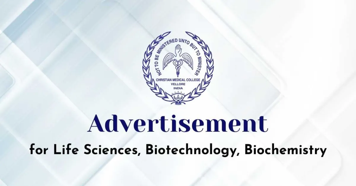 Advertisement for Life Sciences, Biotechnology, Biochemistry at Christian Medical College