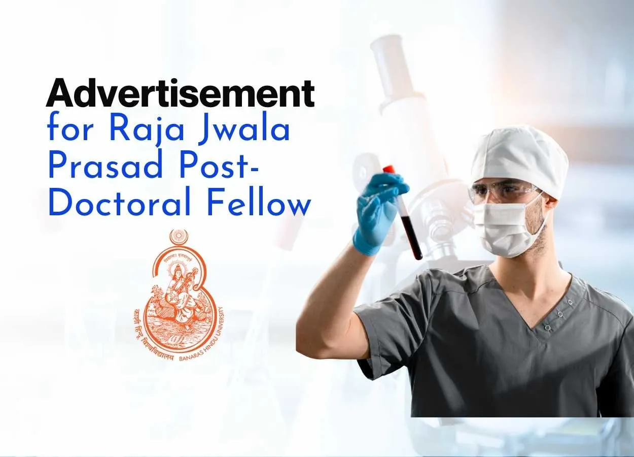 Advertisement for Raja Jwala Prasad Post-Doctoral Fellow at BHU
