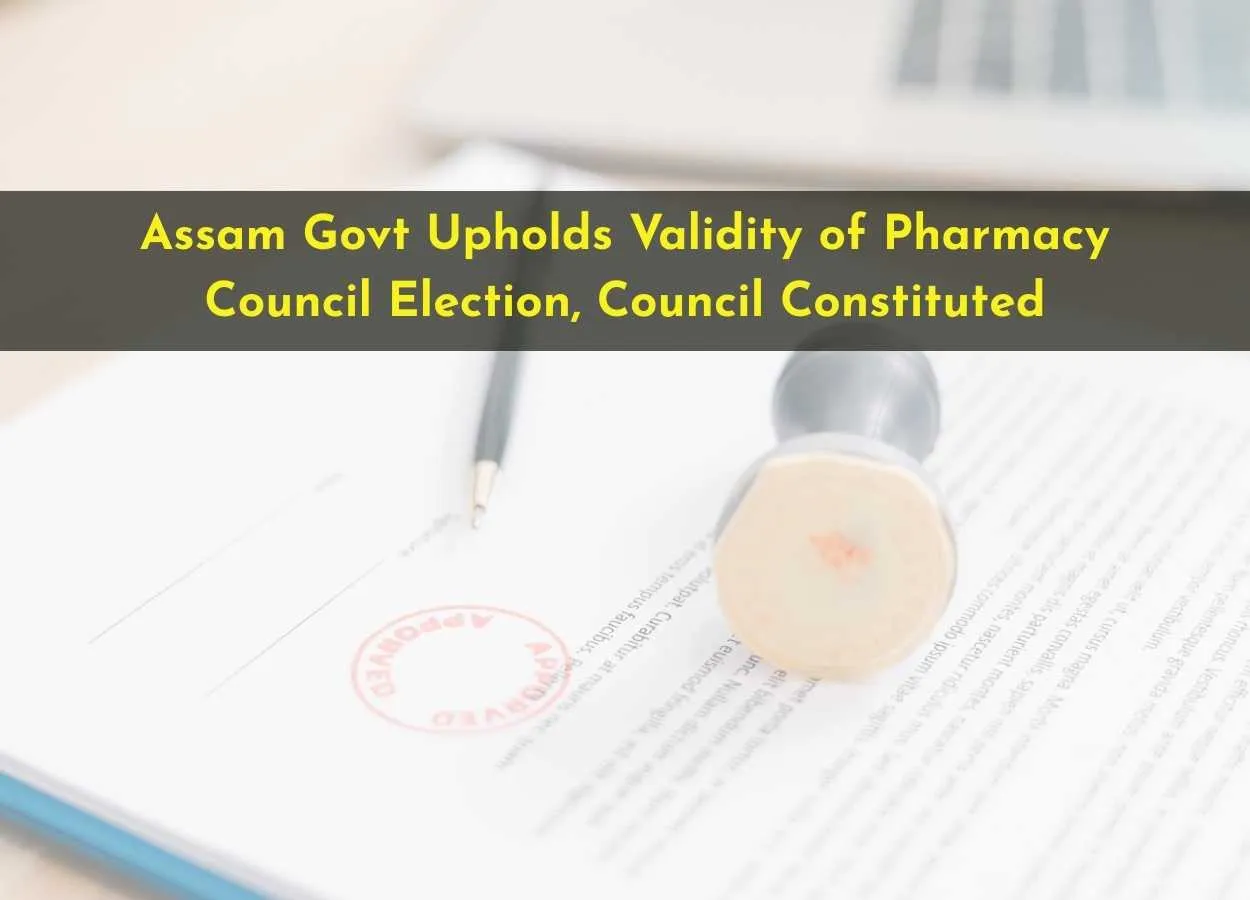 Assam Govt Upholds Validity of Pharmacy Council Election, Council Constituted