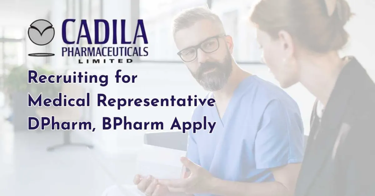 Cadila Pharma Recruiting for Medical Representative