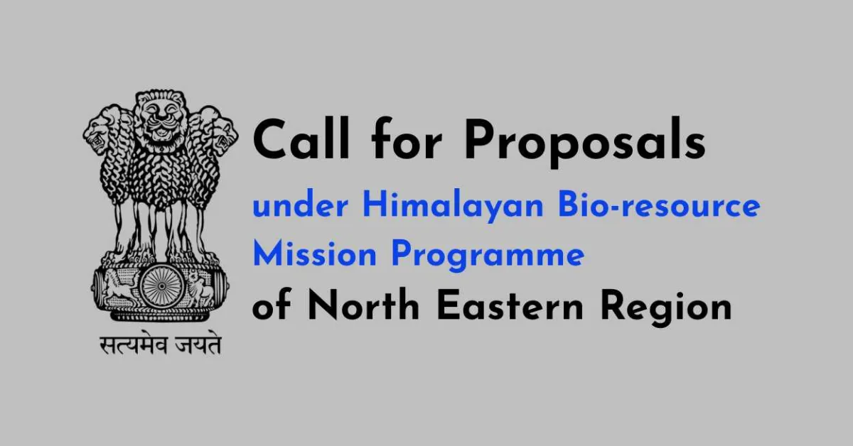 Call for Proposals under Himalayan Bio-resource Mission Programme of North Eastern Region