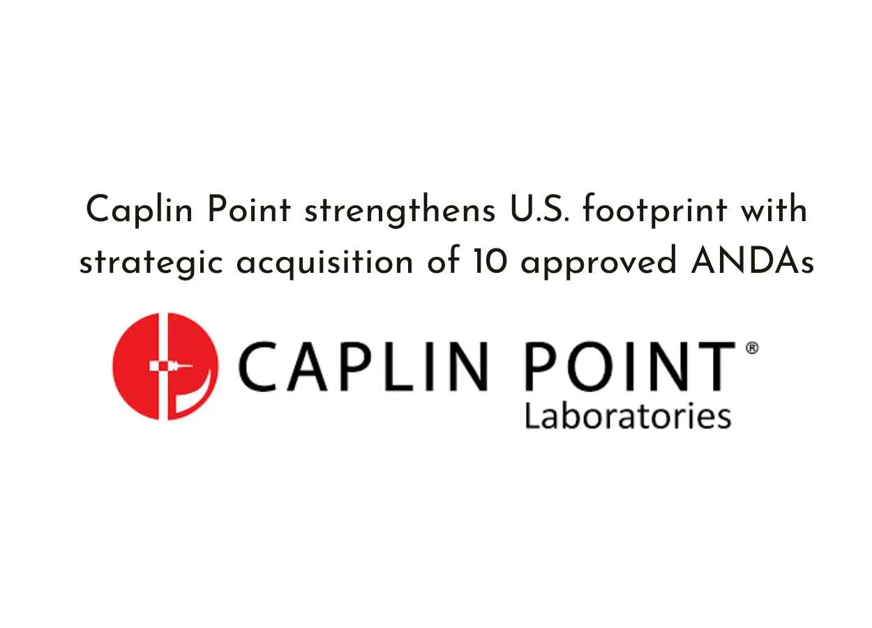 Caplin Point strengthens U.S. footprint with strategic acquisition of 10 approved ANDAs