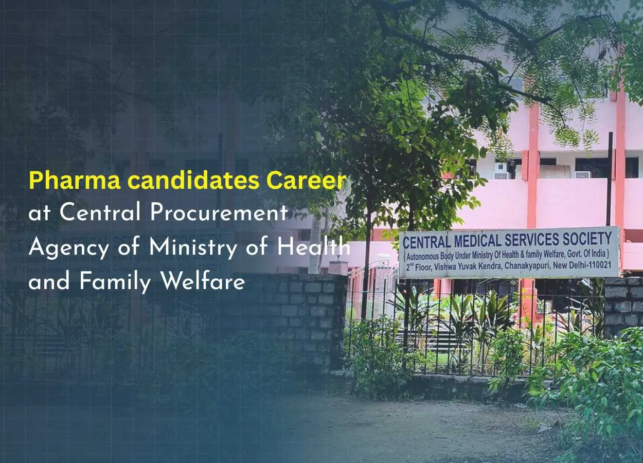 Career for Pharma candidates at Central Procurement Agency of Ministry of Health and Family Welfare, CMSS